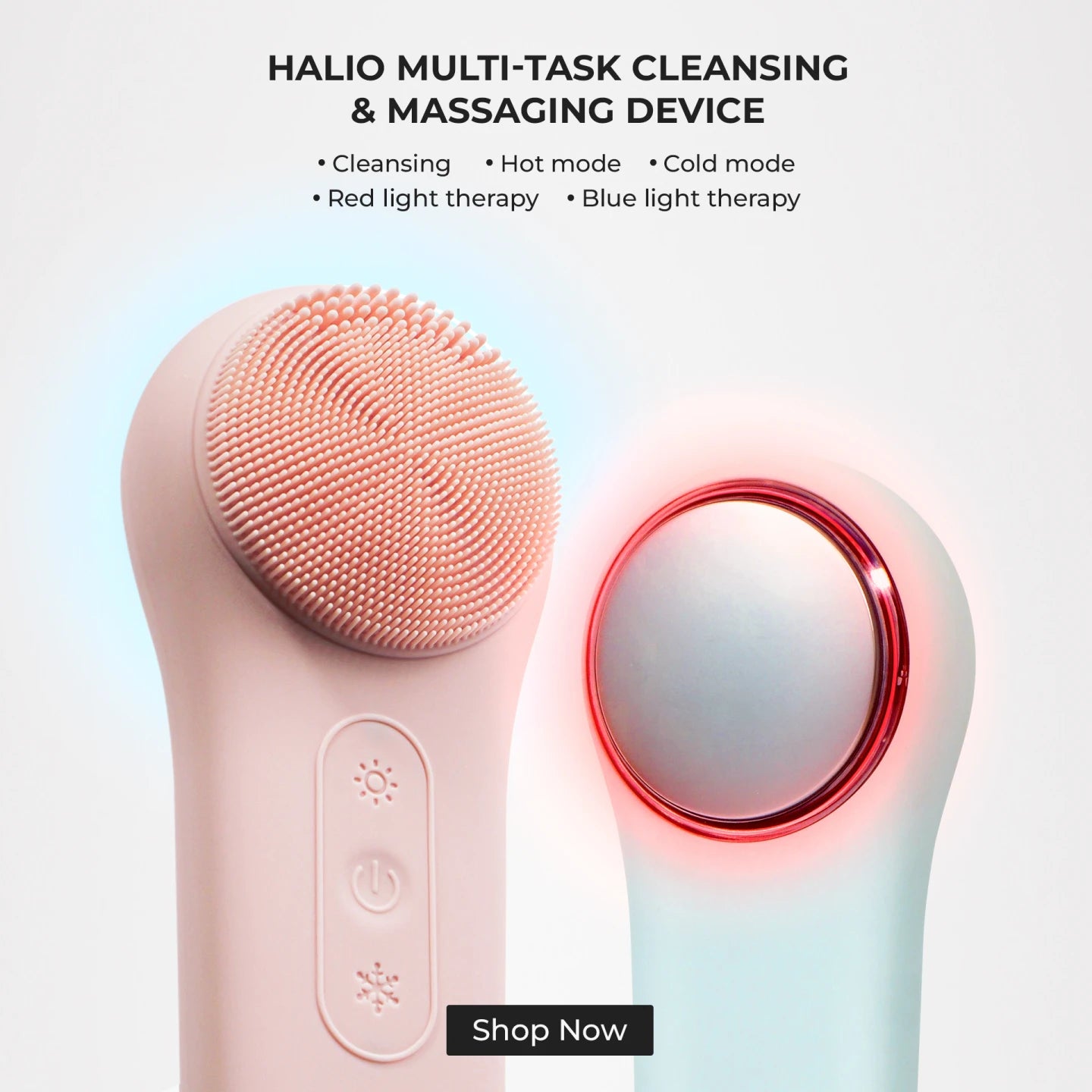 Halio Multi-Task Cleansing & Massaging Device features: Cleansing, Hot mode, Cold mode, Red light therapy, Blue light therapy